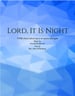 Lord, it is night